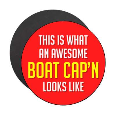 this is what an awesome boat capn looks like captain stickers, magnet