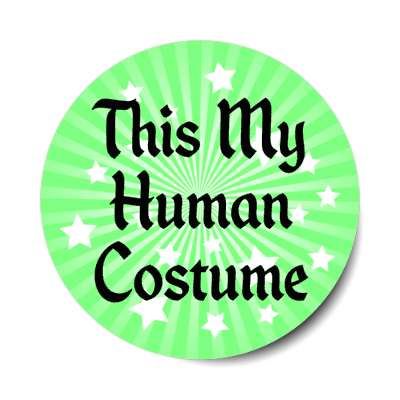 this my human costume funny stars rays burst stickers, magnet