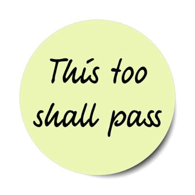 this too shall pass mindfulness stickers, magnet
