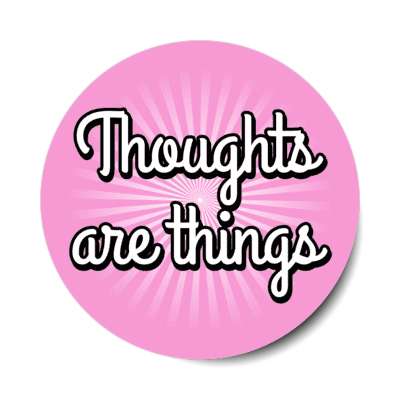 thoughts are things stickers, magnet
