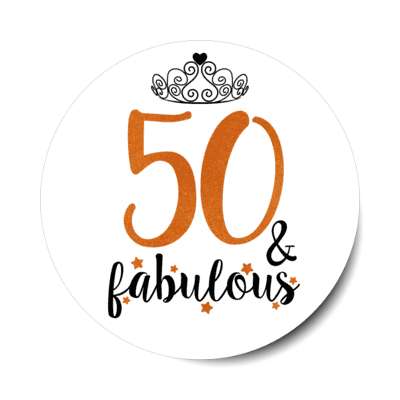 tiara 50 and fabulous fiftieth birthday fancy stickers, magnet