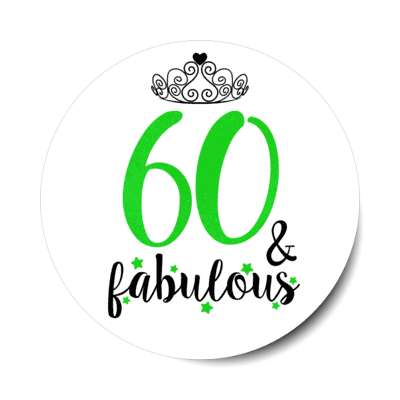 tiara 60 and fabulous sixtieth birthday fancy stickers, magnet