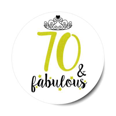 tiara 70 and fabulous seventieth birthday fancy stickers, magnet