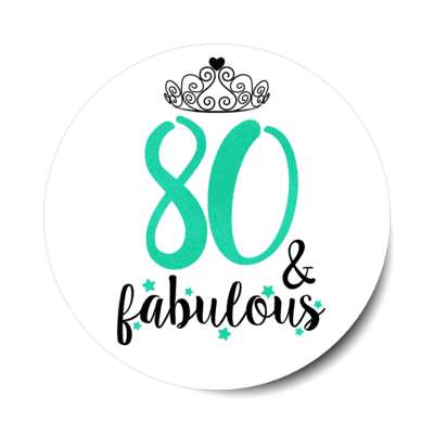 tiara 80 and fabulous eightieth birthday fancy stickers, magnet