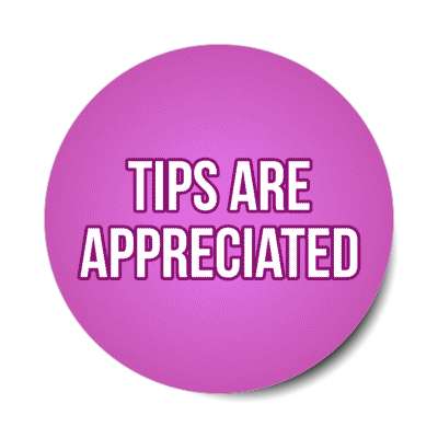 tips are appreciated magenta stickers, magnet