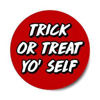trick or treat yo self wordplay stickers, magnet