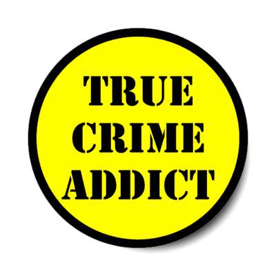 true crime addict stickers, magnet