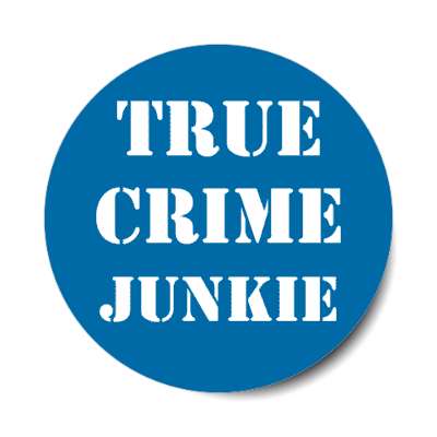 true crime junkie stickers, magnet