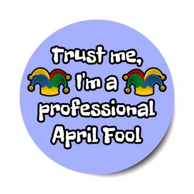 trust me im a professional april fool jester hats stickers, magnet