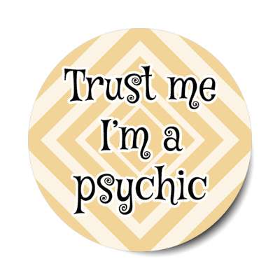 trust me im a psychic stickers, magnet