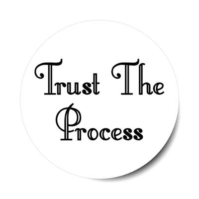 trust the process stickers, magnet