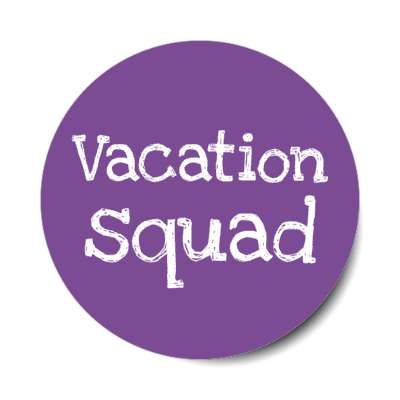 vacation squad stickers, magnet