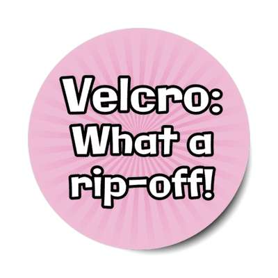 velcro what a rip off stickers, magnet