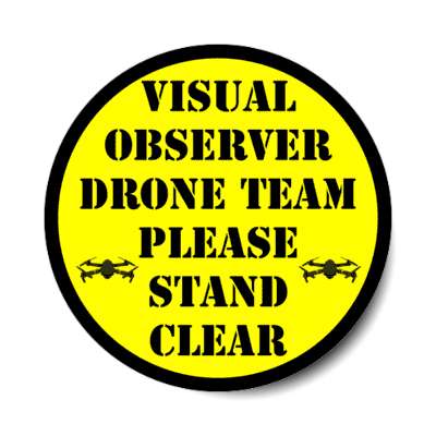 visual observer drone team please stand clear stickers, magnet