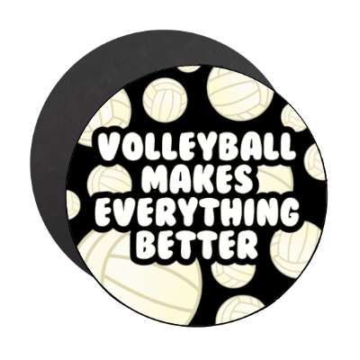 volleyball makes everything better sports balls stickers, magnet