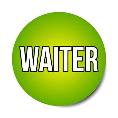 waiter green stickers, magnet