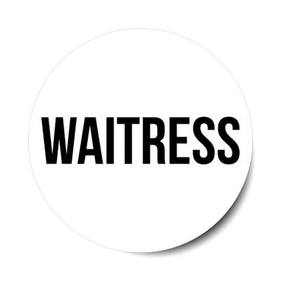 waitress white stickers, magnet