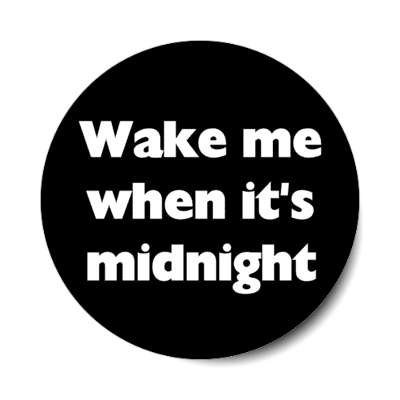 wake me when its midnight new years stickers, magnet
