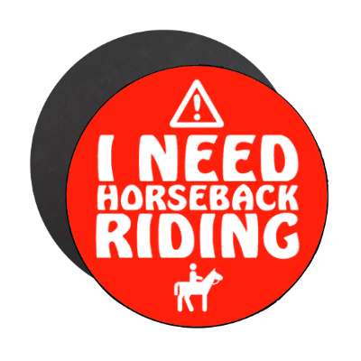 warning danger sign i need field horseback riding stickers, magnet