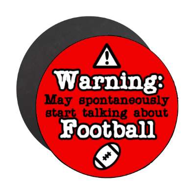 warning may spontaneously start talking about football symbol stickers, magnet