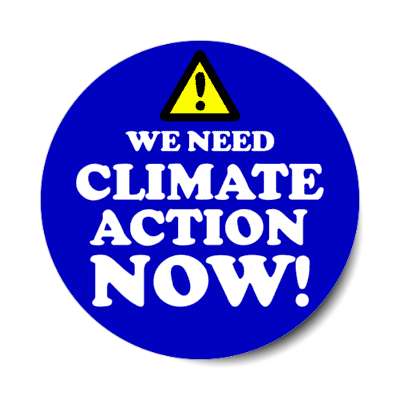 warning symbol we need climate action now blue stickers, magnet