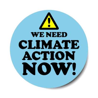 warning symbol we need climate action now sky blue stickers, magnet
