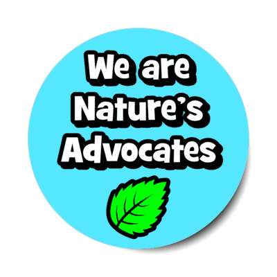 we are natures advocates leaf aqua stickers, magnet