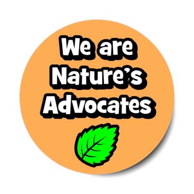 we are natures advocates leaf orange stickers, magnet