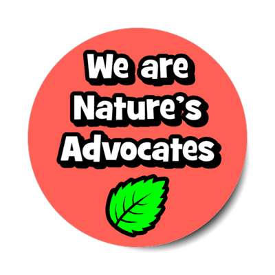 we are natures advocates leaf red stickers, magnet