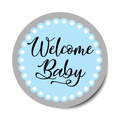 welcome baby circle border blue stickers, magnet