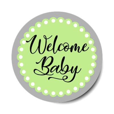welcome baby circle border green stickers, magnet
