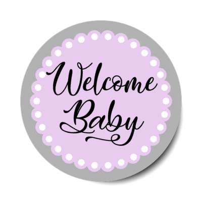 welcome baby circle border lilac stickers, magnet