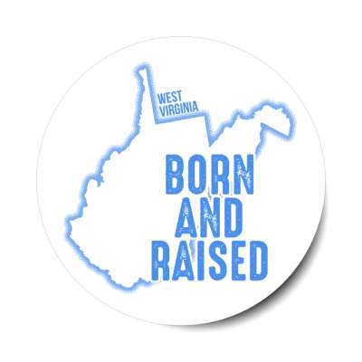 west virginia born and raised state outline stickers, magnet