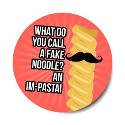 what do you call a fake noodle an impasta impostor mustach pasta stickers, magnet