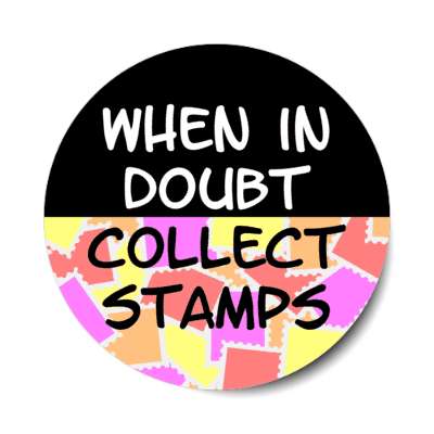 when in doubt collect stamps stickers, magnet