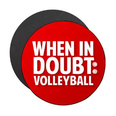 when in doubt volleyball bold white stickers, magnet