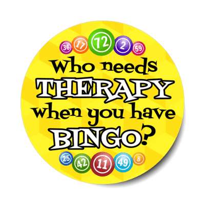 who needs therapy when you have bingo stickers, magnet