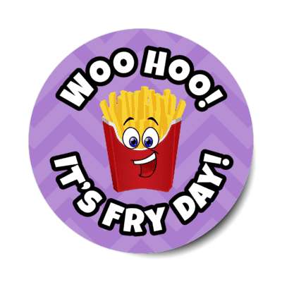 woo hoo its fry day friday smile face fries stickers, magnet