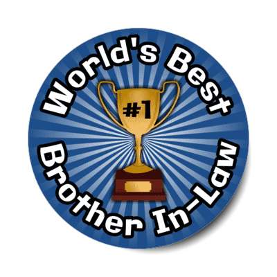 worlds best brother in law trophy number one stickers, magnet