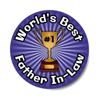 worlds best father in law trophy number one stickers, magnet
