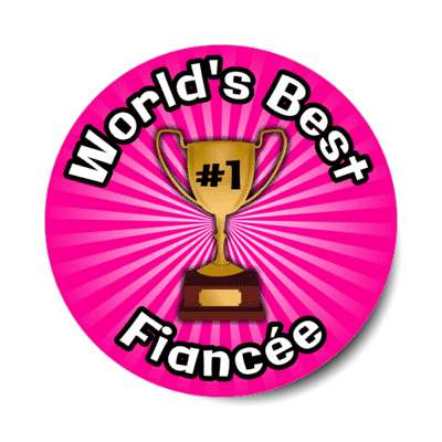 worlds best fiancee trophy number one stickers, magnet