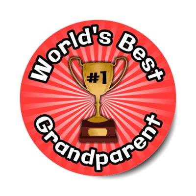 worlds best grandparent trophy number one stickers, magnet