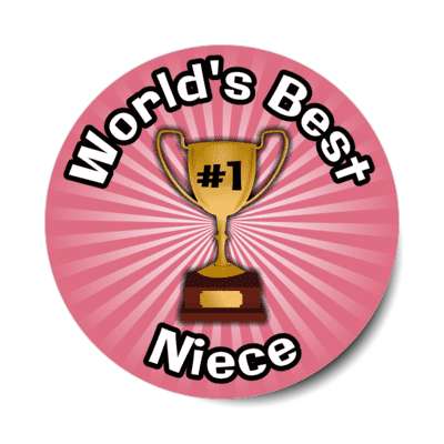 worlds best niece trophy number one stickers, magnet