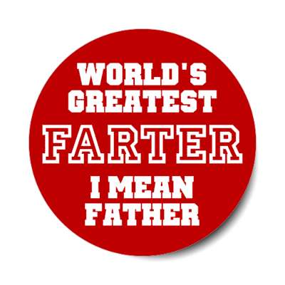 worlds greatest farter i mean father funny dad joke fart stickers, magnet