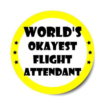 worlds okayest flight attendant funny stickers, magnet