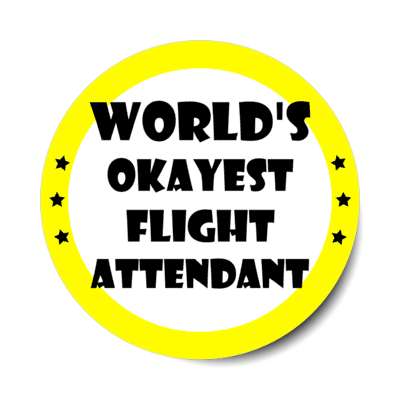 worlds okayest flight attendant funny stickers, magnet