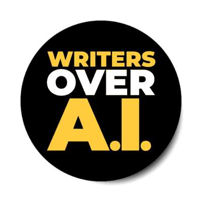 writers over ai artificial intelligence hollywood strike stickers, magnet