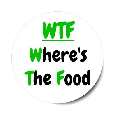 wtf wheres the food funny wordplay stickers, magnet