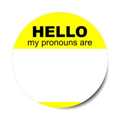 yellow hello my pronouns are fill in the blank stickers, magnet