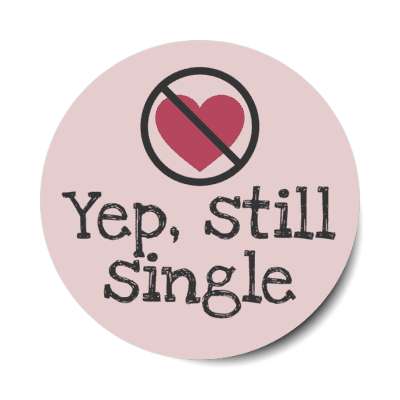 yep still single slash heart stickers, magnet